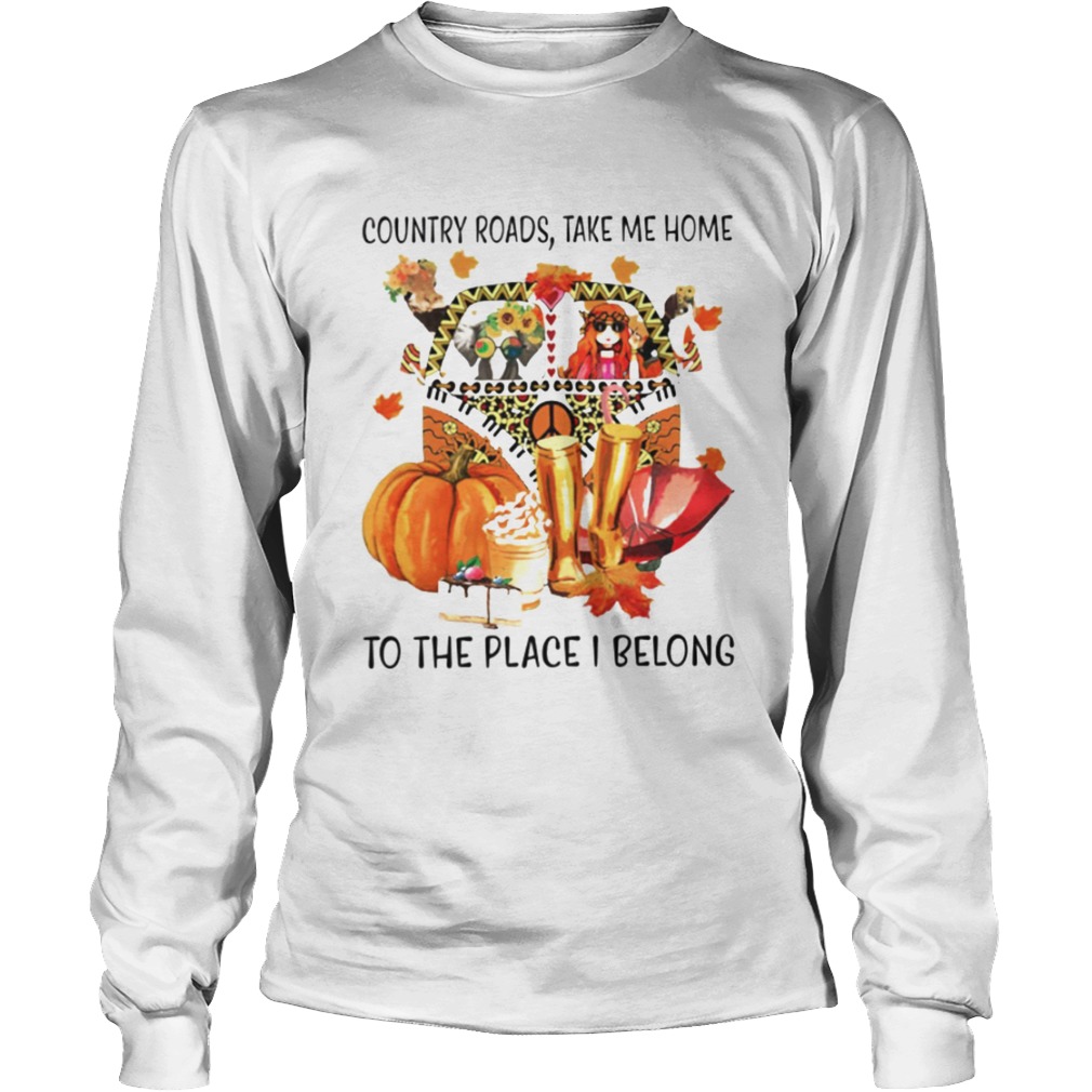 Country Roads Take Me Home To The Place I Belong Long Sleeve