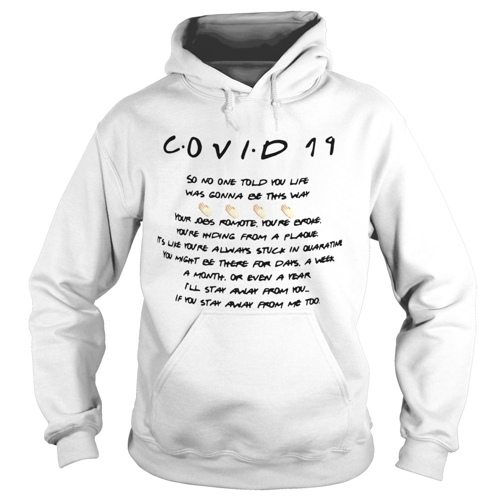Covid 19 So No One Told You Life Was Gonna Be This Way Hoodie
