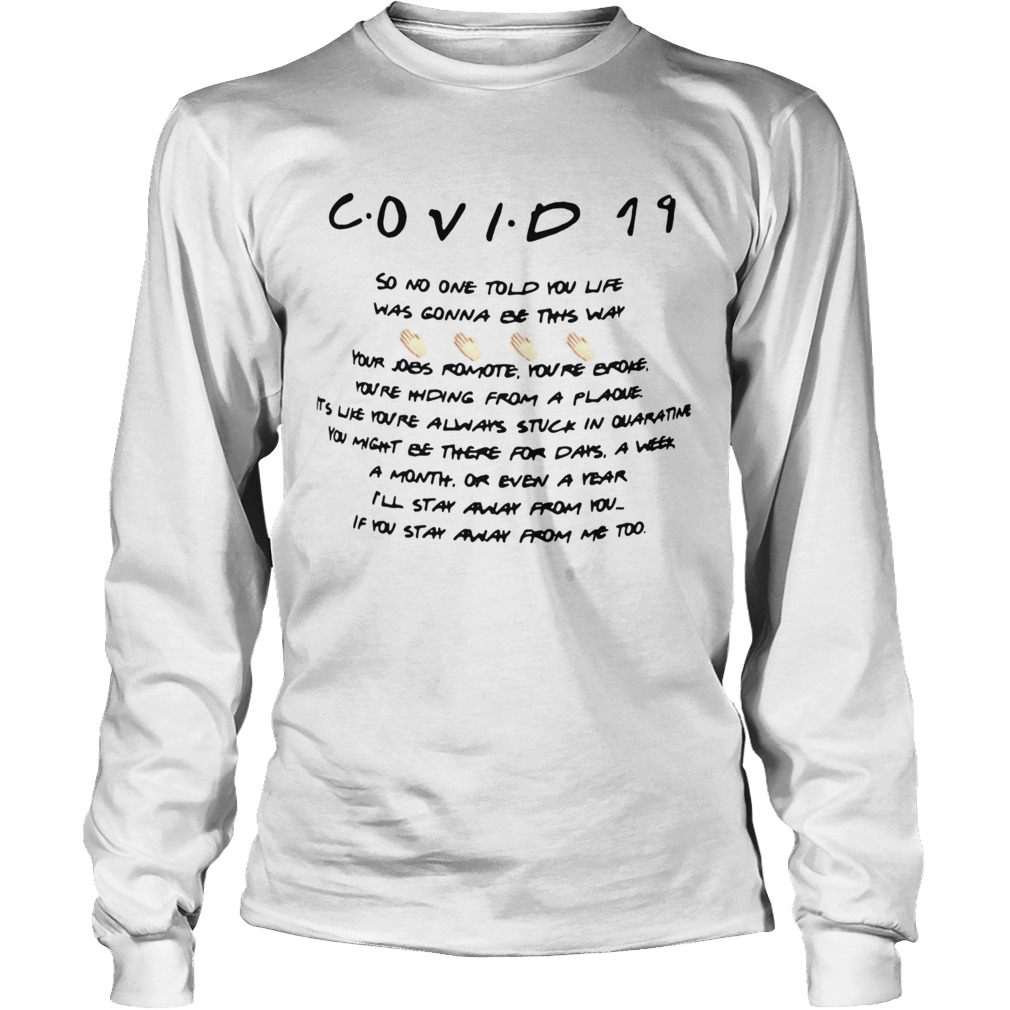 Covid 19 So No One Told You Life Was Gonna Be This Way Long Sleeve