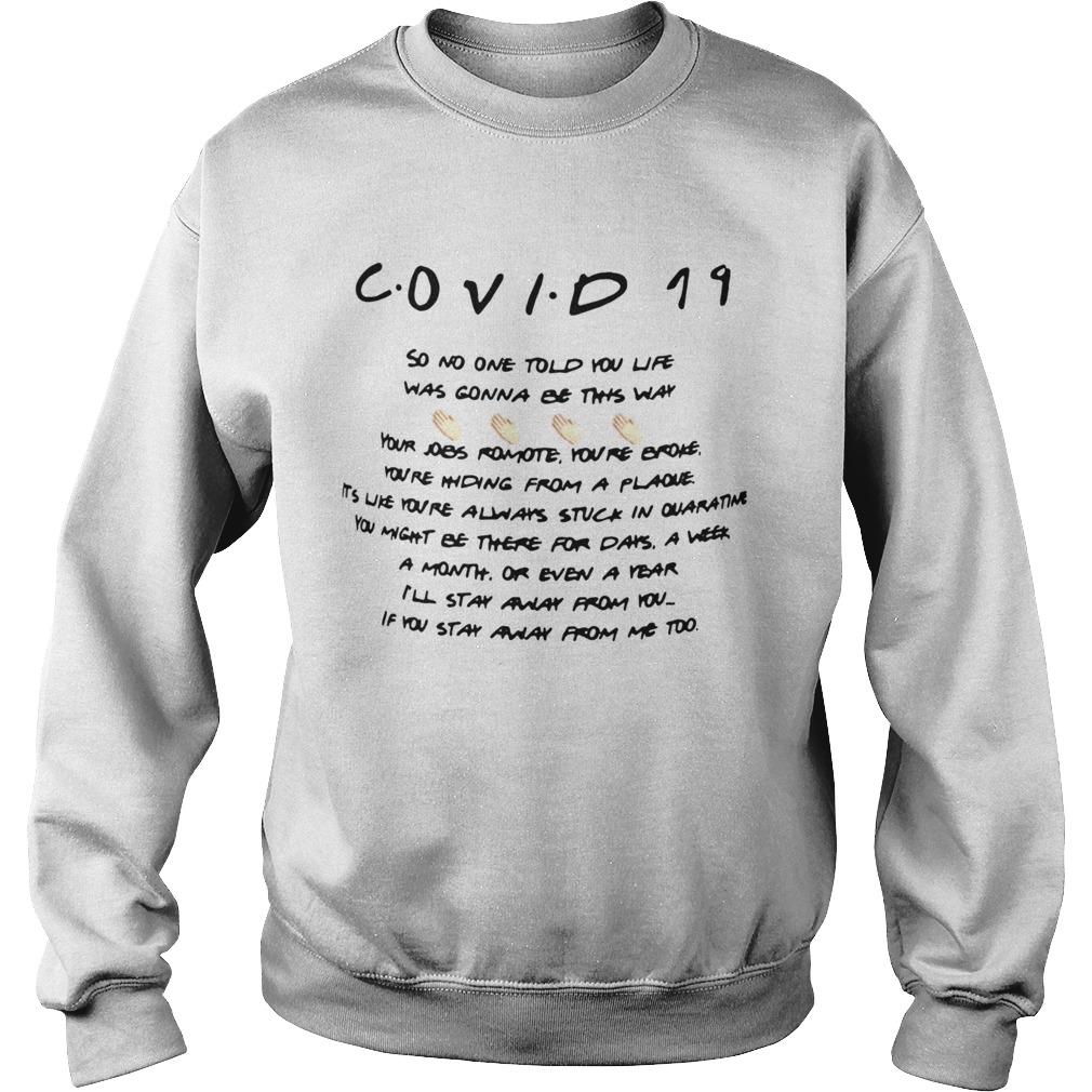 Covid 19 So No One Told You Life Was Gonna Be This Way Sweatshirt