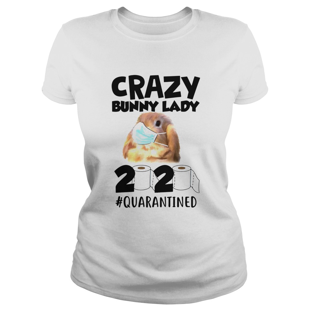 Crazy Bunny Lady 2020 Quarantined Classic Ladies