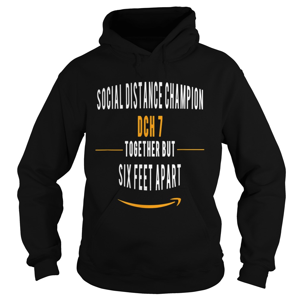 DCH7 SOCIAL DISTANCE CHAMPION TOGETHER BUT 6 FEET APART Hoodie