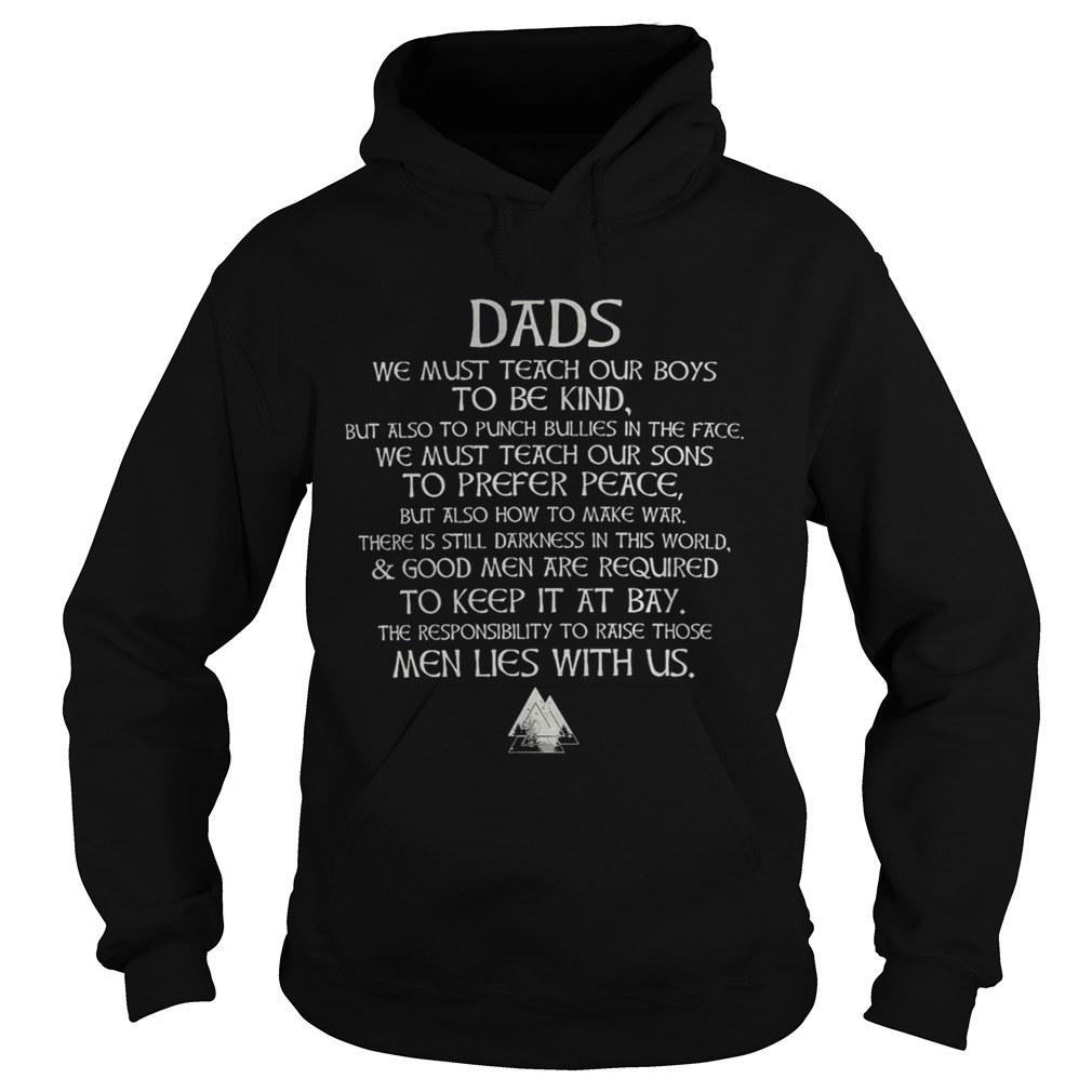 Dads we must teach our boys to be kind but also to punch bullies in the face vikings Hoodie