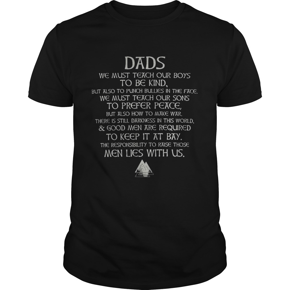 Dads we must teach our boys to be kind but also to punch bullies in the face vikings shirt