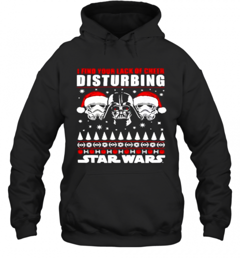 Darth Vader I Find Your Lack Of Cheer Disturbing Star Wars Christmas T-Shirt Unisex Hoodie