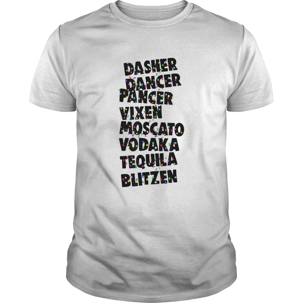 Dasher Dancer Prancer Vixen Moscato Vodka Tequila Blitzen shirt