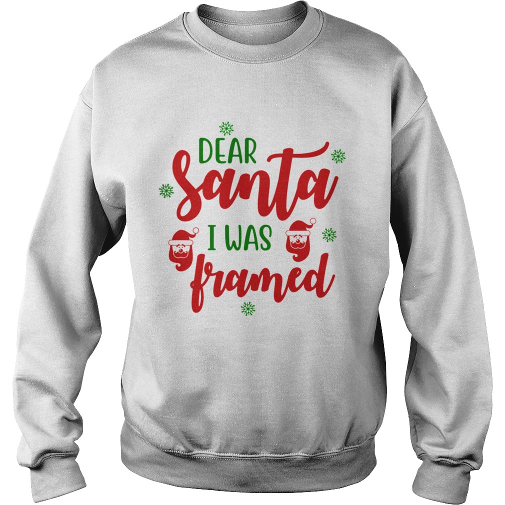 Dear Santa I Was Framed Funny Christmas Humor Sweatshirt