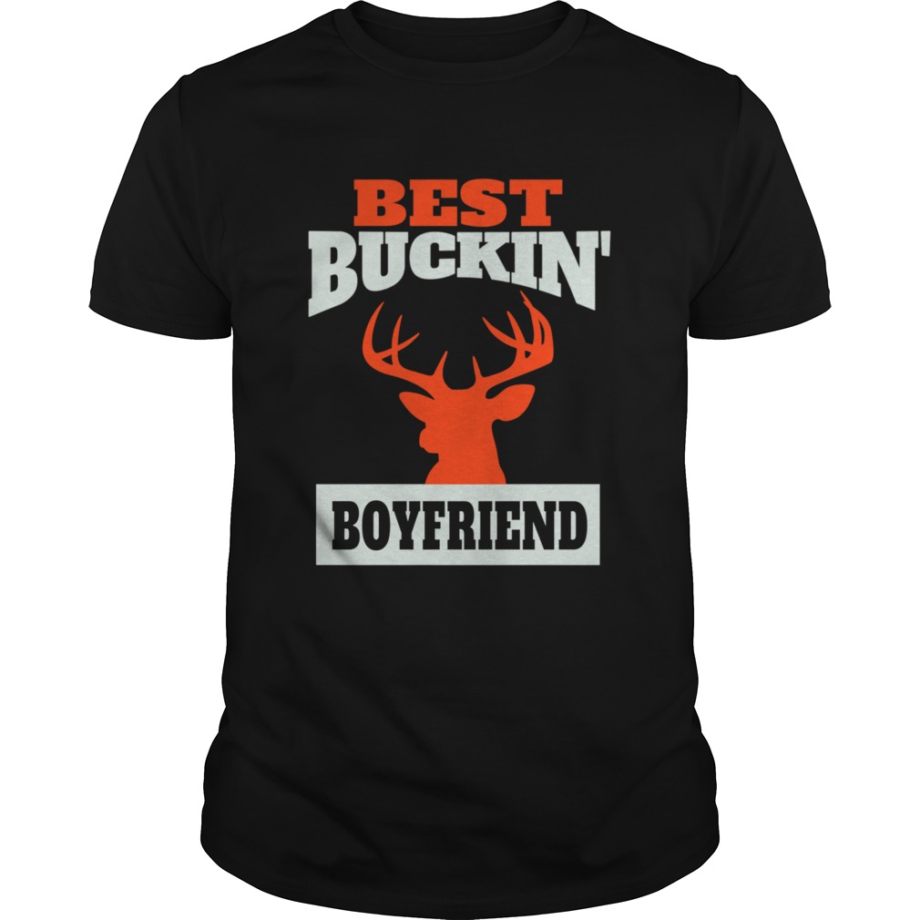 Deer Hunting Boyfriend Best Buckin Boyfriend shirt