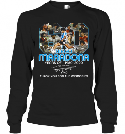 Diego Maradona 60 Years Of 1960 2020 Signature Thank You For The Memories T-Shirt Long Sleeved T-shirt 