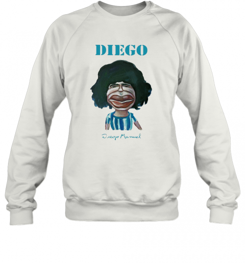 Diego Maradona Diego Manuel T-Shirt Unisex Sweatshirt