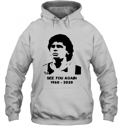 Diego Maradona See You Again 1960 2020 T-Shirt Unisex Hoodie