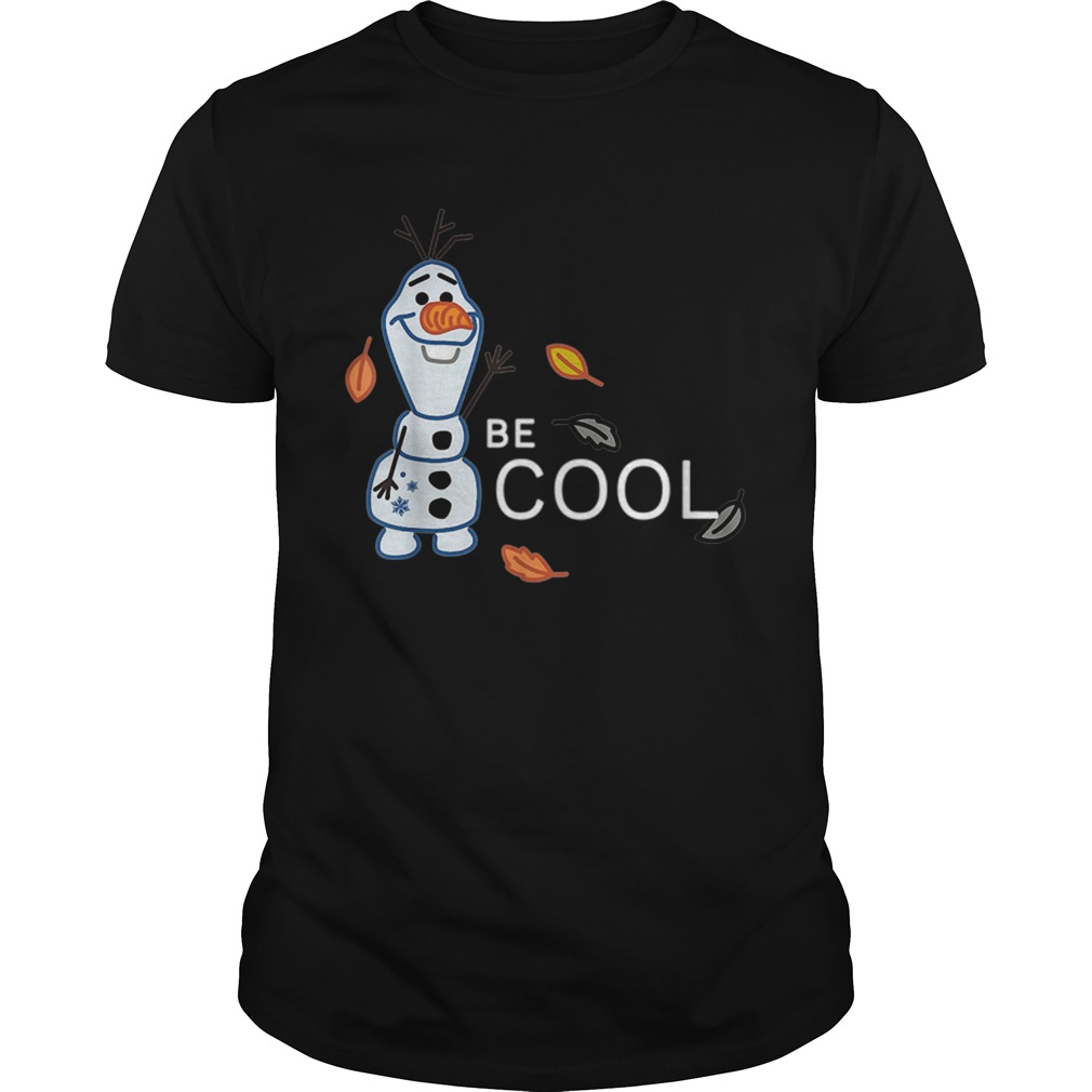 Disney Frozen 2 Olaf Be Cool shirt