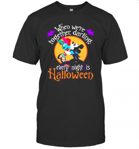Disney Mickey Mouse When We Re Together Darling Every Night Is Halloween T-Shirt
