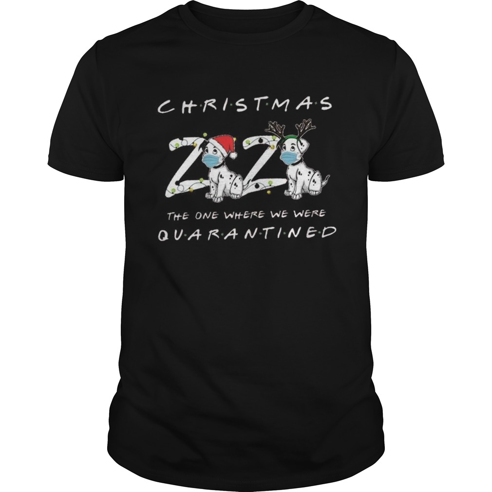 Dogs Christmas 2020 The One Where We Were Quarantined shirt