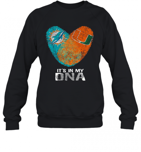 Dolphins Hurricanes It'S In My Dna Heart Fingerprints T-Shirt Unisex Sweatshirt