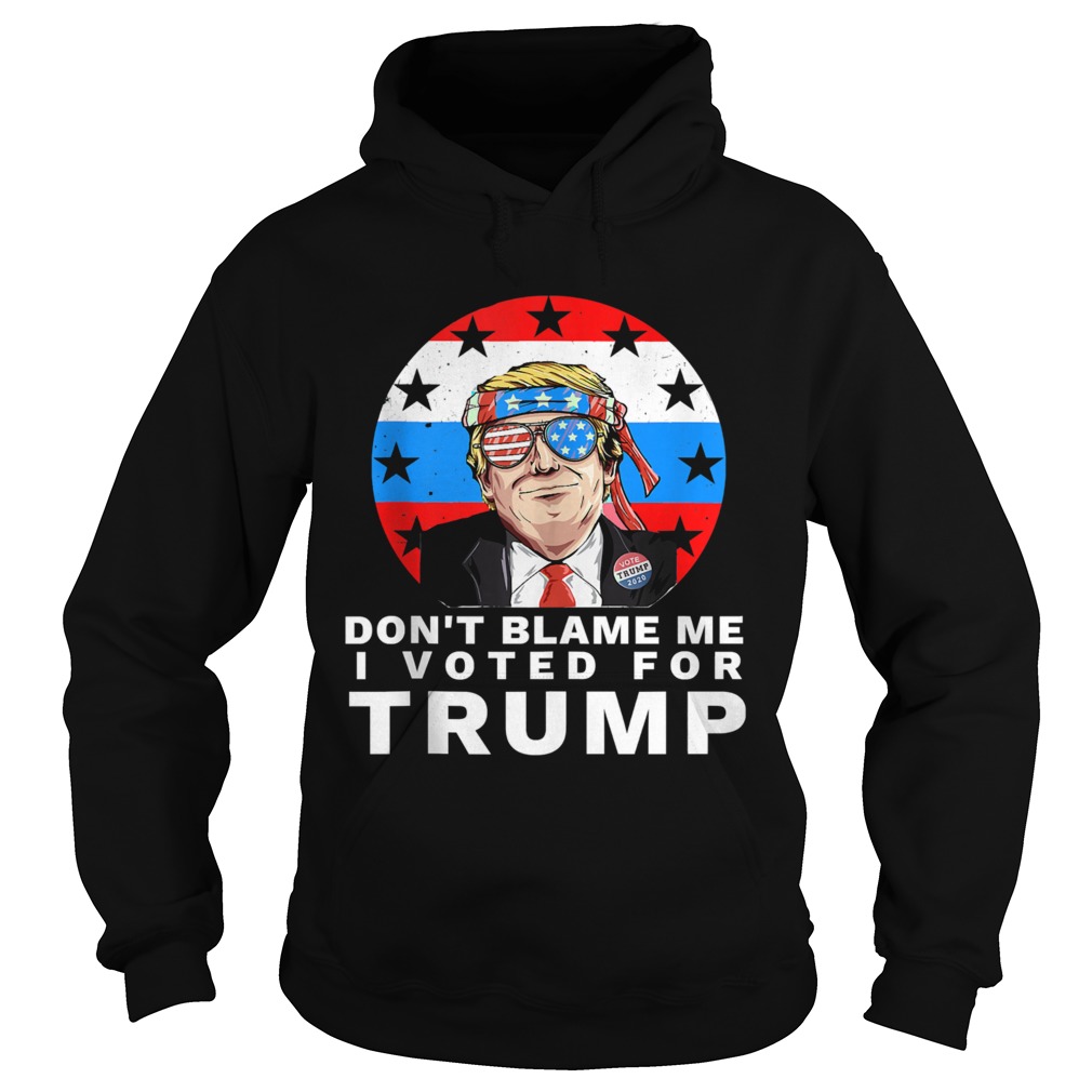 Dont Blame Me I Voted For Trump Ribbon Sunglasses American Flag Election Hoodie
