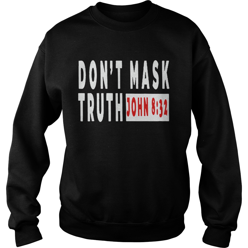 Dont Mask Truth John 832 Sweatshirt