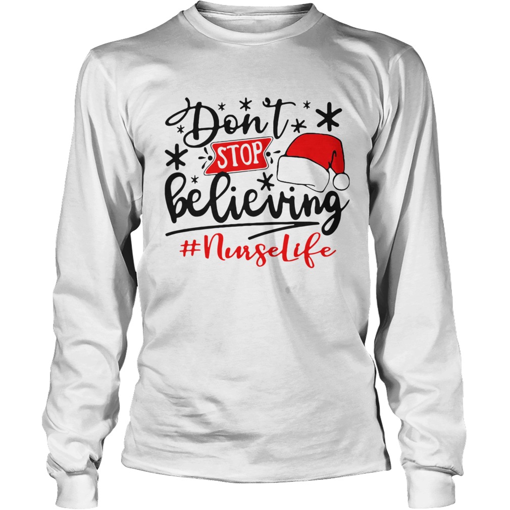 Dont Stop Believing Nurse Life Christmas Long Sleeve