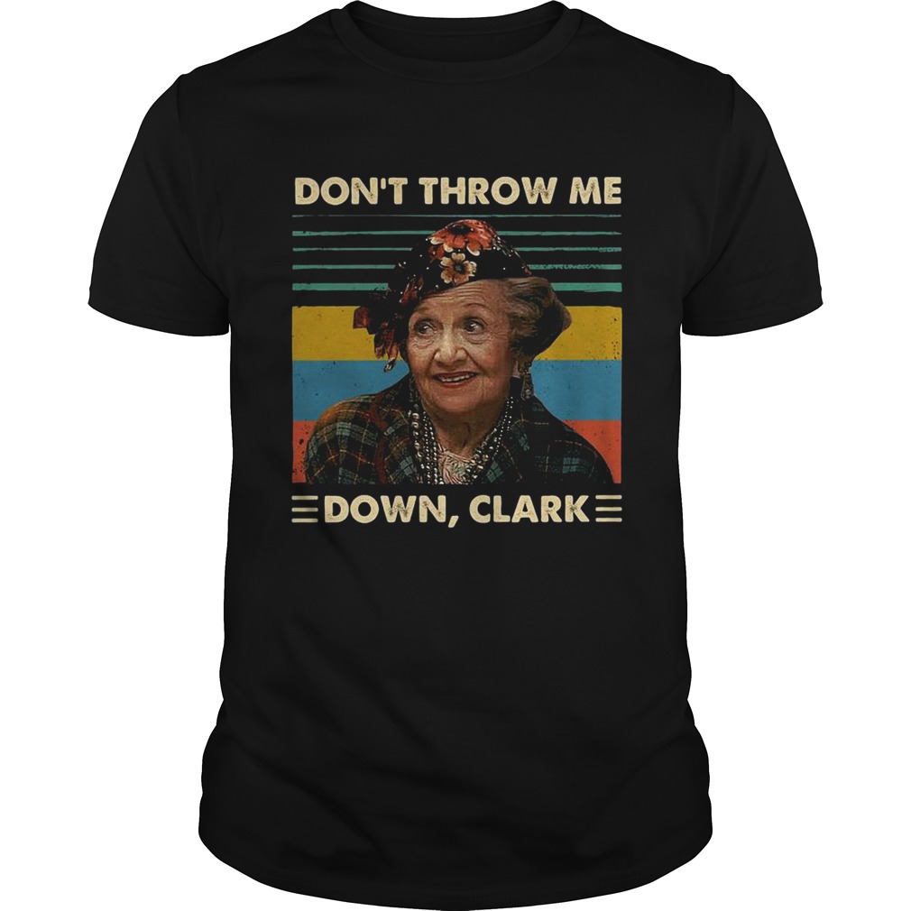 Dont throw me down Clark vintage shirt