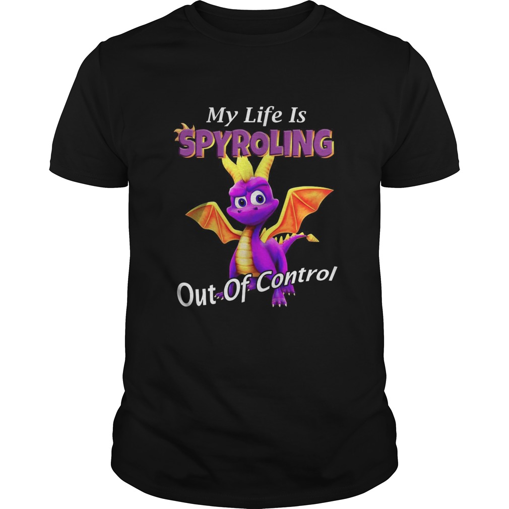 Dragon My Life Is Spyroling Out Of Control shirt