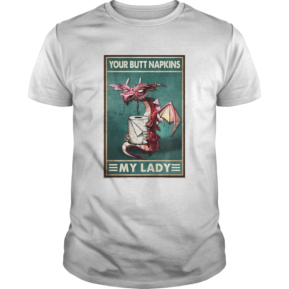 Dragon Your Butt Napkins My Lady Poster shirt