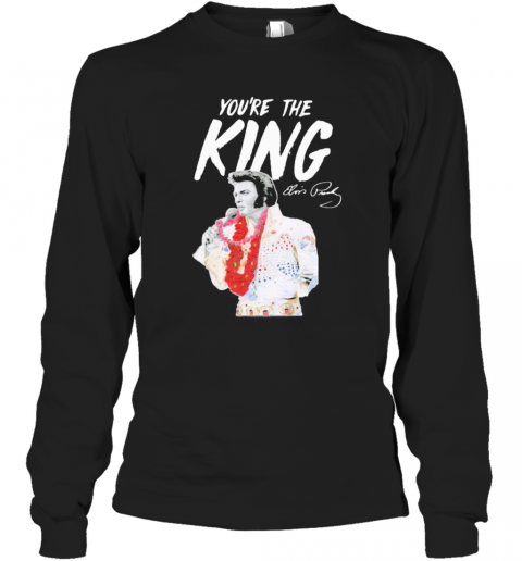 ELPRE You'Re The King Signature T-Shirt Long Sleeved T-shirt 