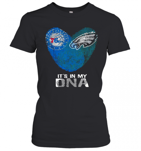 Eagles 76Ers It'S In My Dna Heart Fingerprints T-Shirt Classic Women's T-shirt