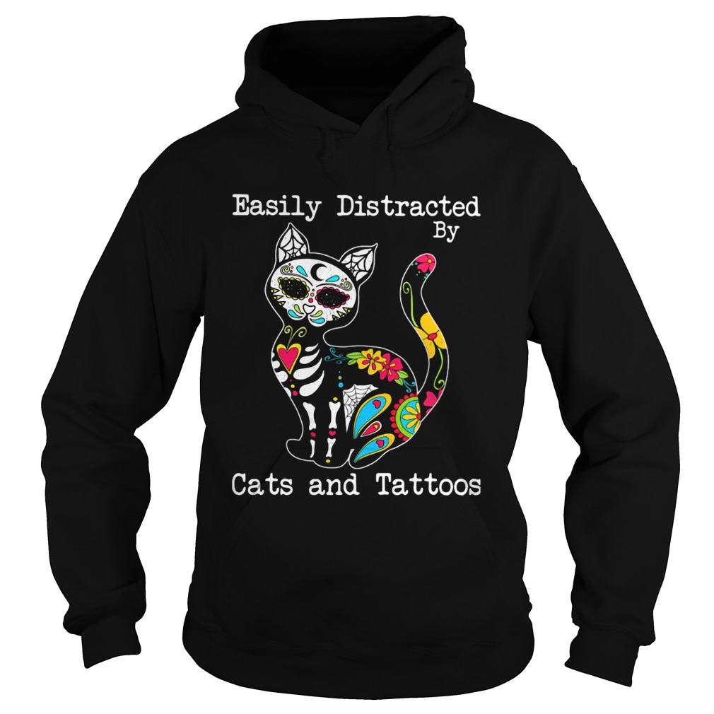 Easily Distracted By Cats And Tattoos Hoodie