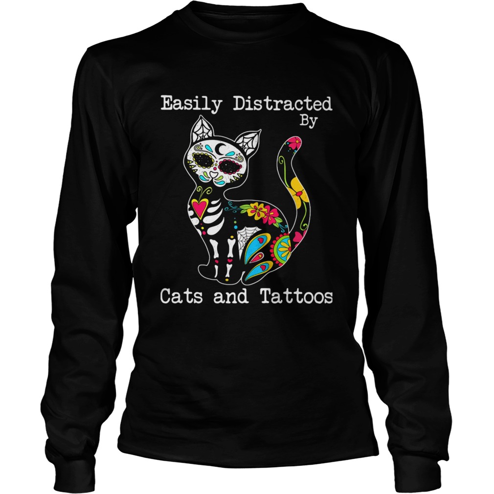 Easily Distracted By Cats And Tattoos Long Sleeve