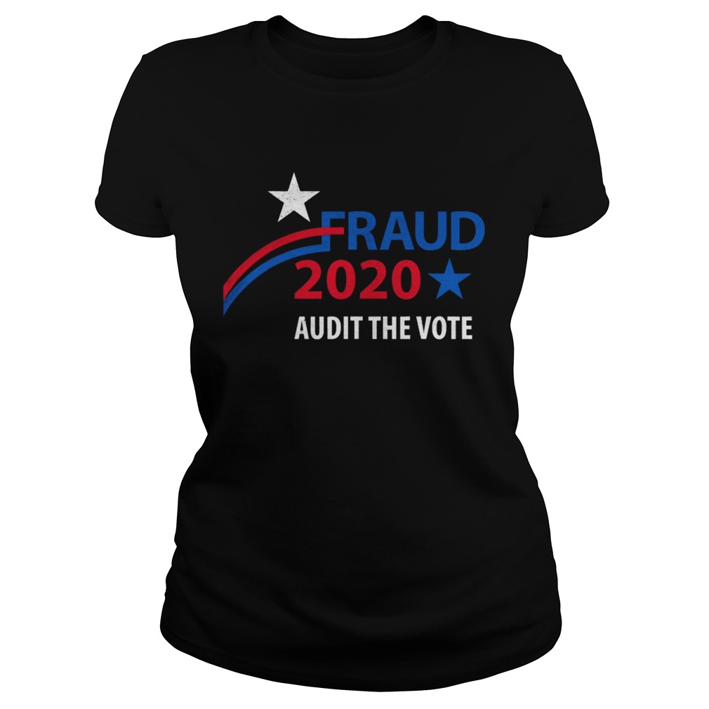 Election 2020 Fraud Audit The Vote Star Classic Ladies