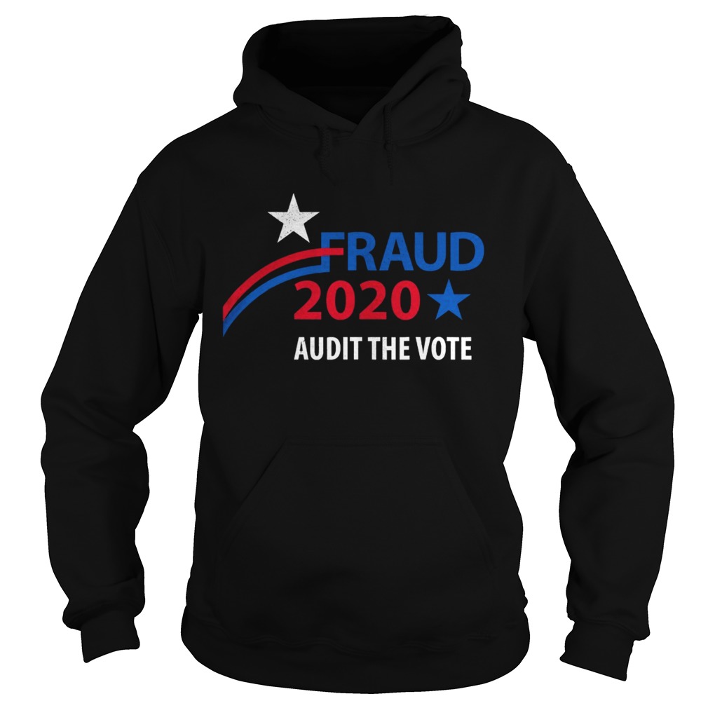 Election 2020 Fraud Audit The Vote Star Hoodie