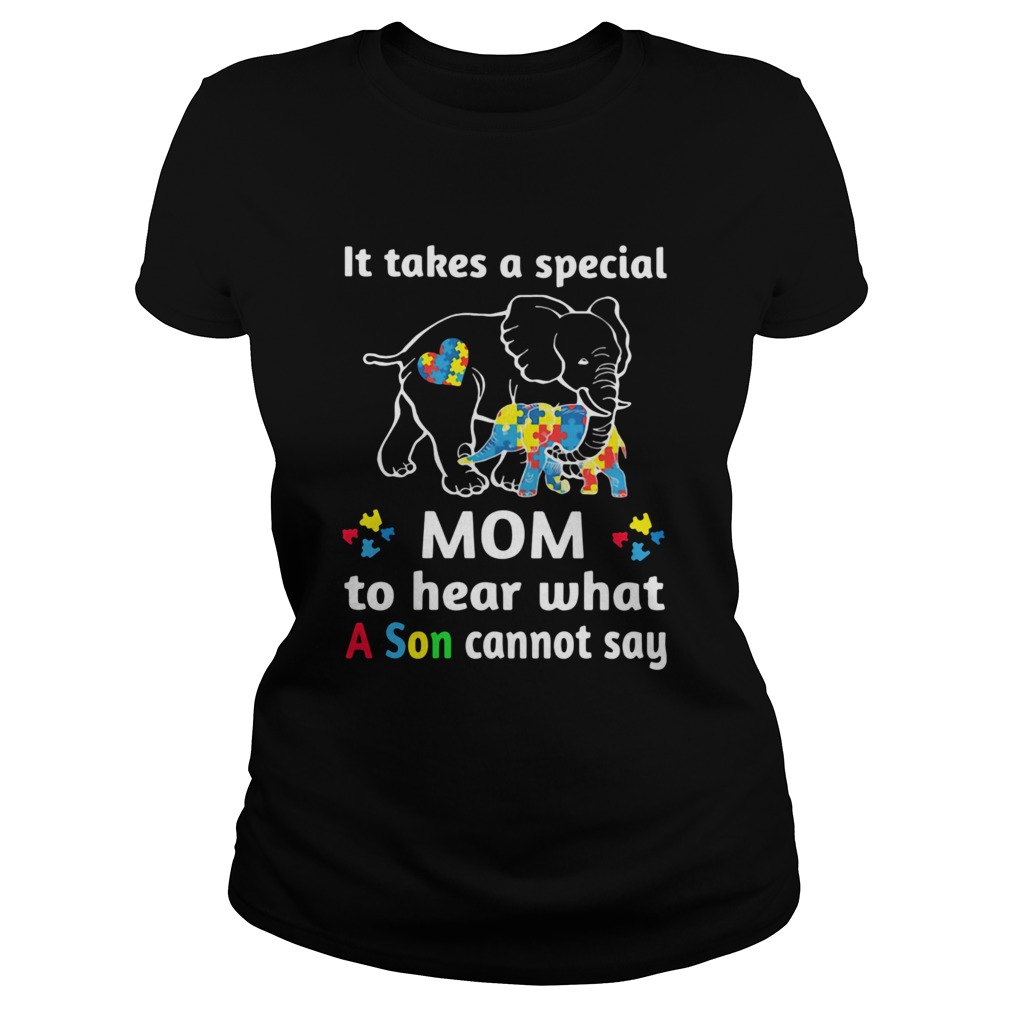 Elephant It Takes A Special Mom To Hear What A Son Cannot Say Classic Ladies