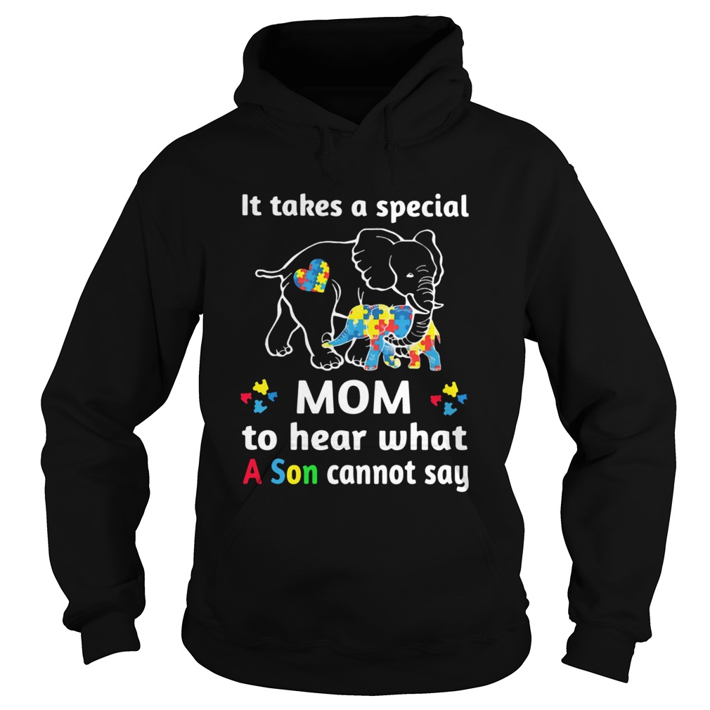 Elephant It Takes A Special Mom To Hear What A Son Cannot Say Hoodie