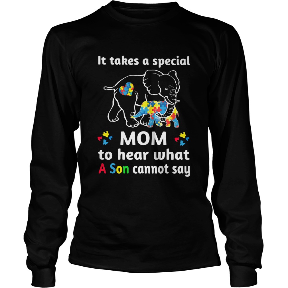 Elephant It Takes A Special Mom To Hear What A Son Cannot Say Long Sleeve