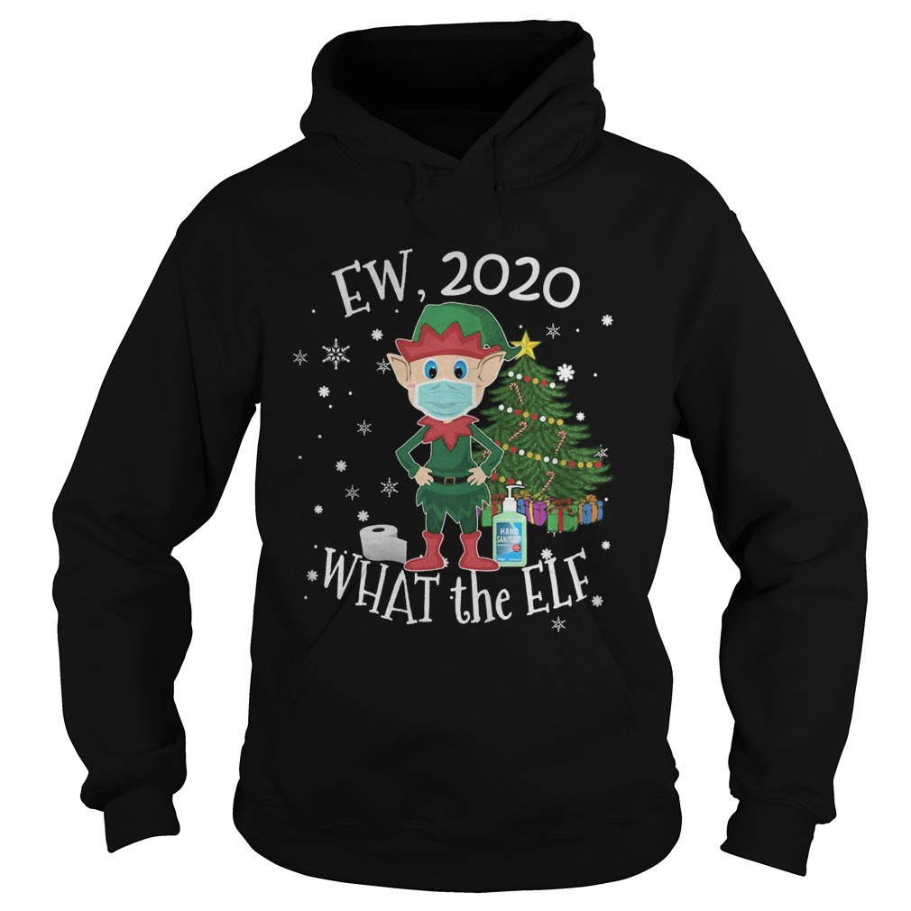 Ew 2020 What The Elf Wear Mask Xmas Hoodie