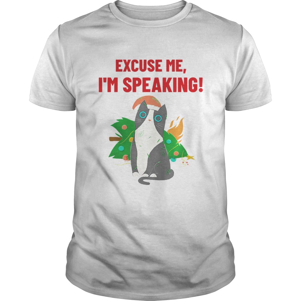 Excuse Me Im Speaking Cat shirt