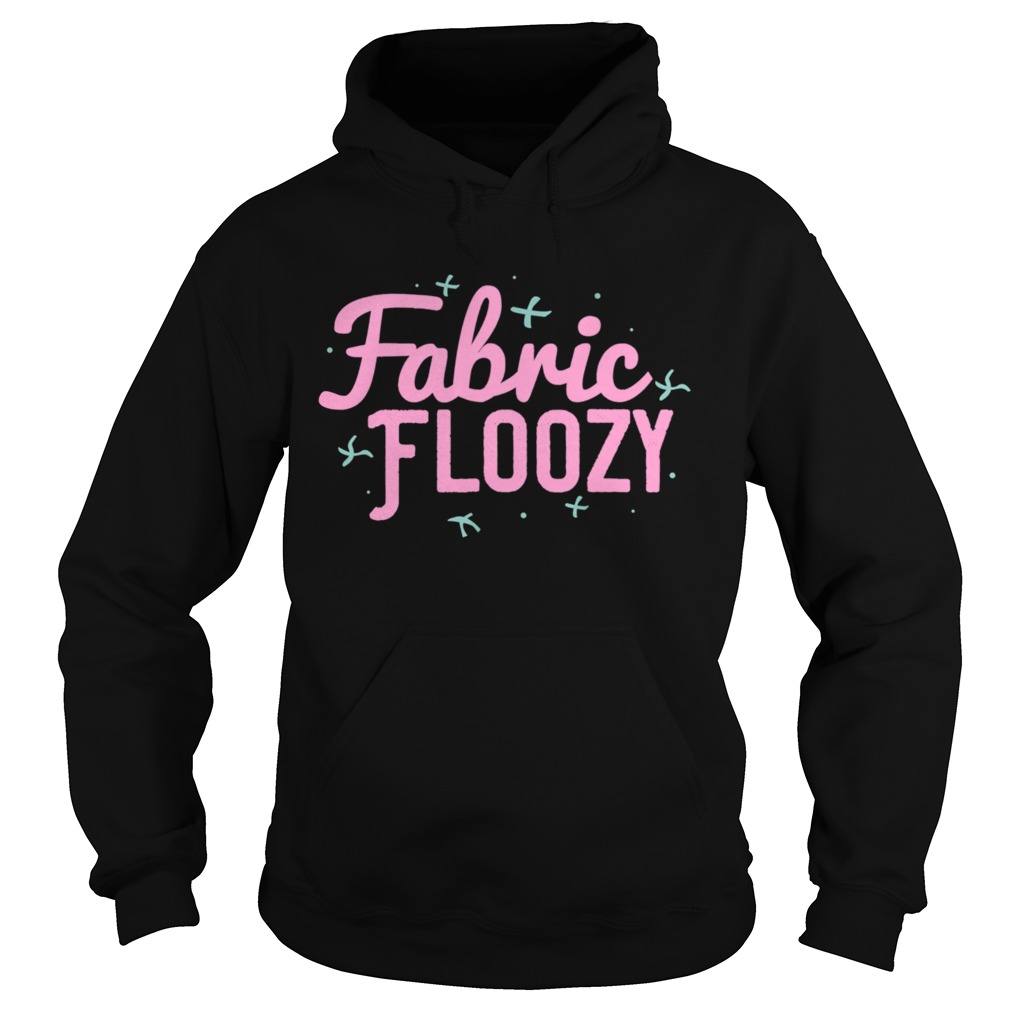 Fabric Floozy Sewing Quilting Crocheting Hoodie