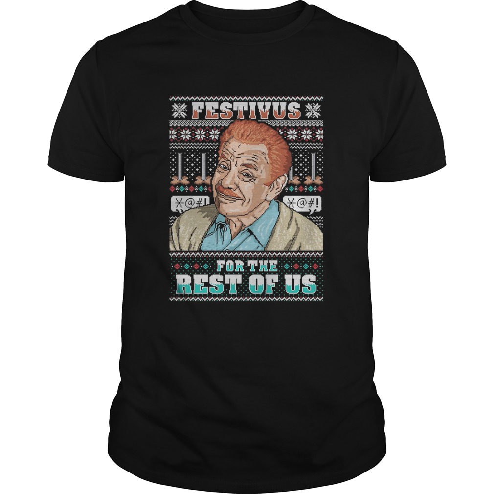 Festivus For The Rest Of Us Ugly Christmas shirt