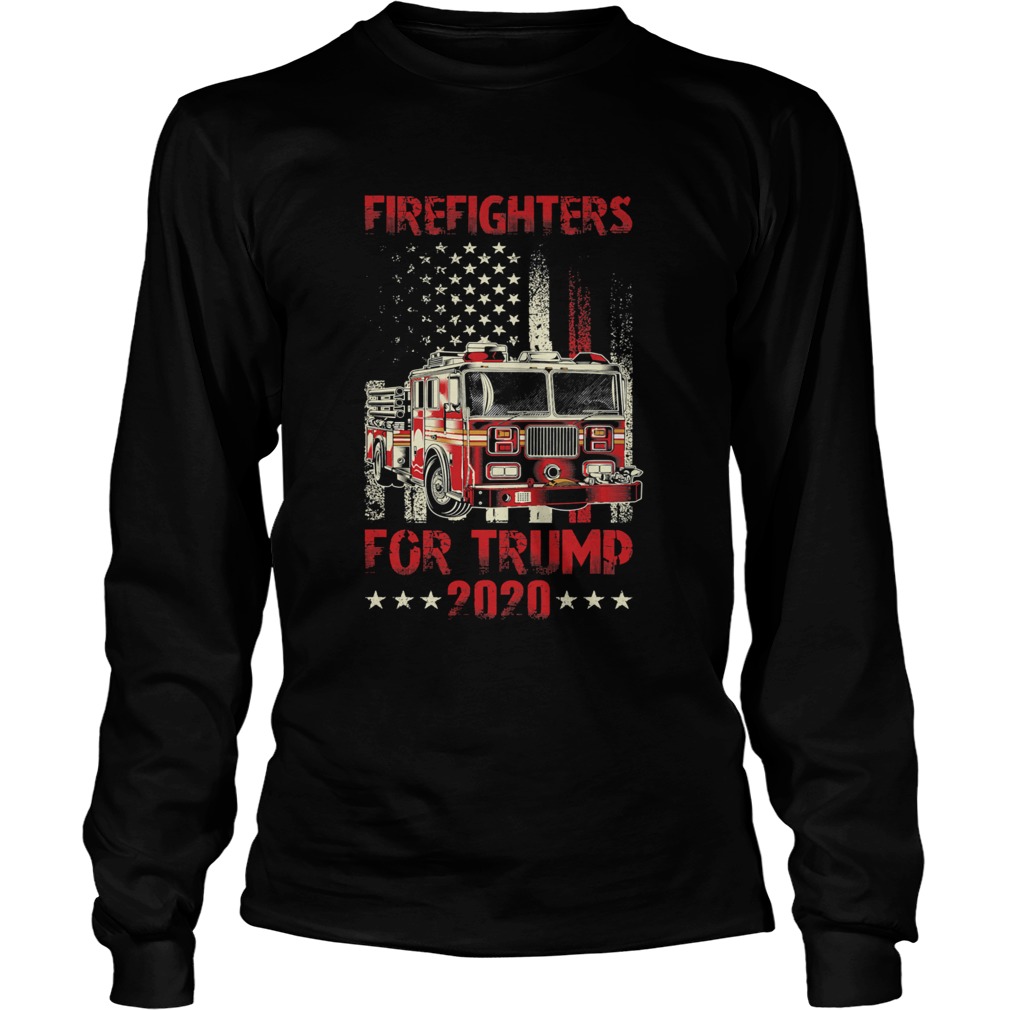 Firefighters For Trump 2020 Fire Truck American Flag Long Sleeve