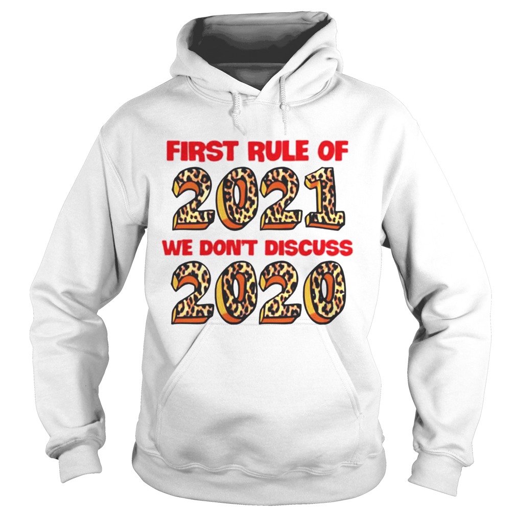 First rule of 2021 we dont discuss 2020 leopard Hoodie