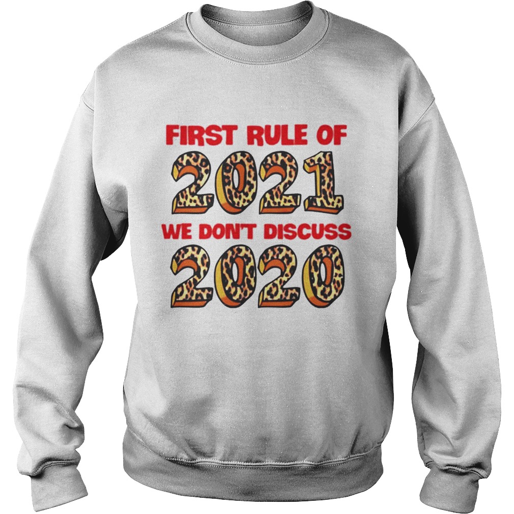 First rule of 2021 we dont discuss 2020 leopard Sweatshirt