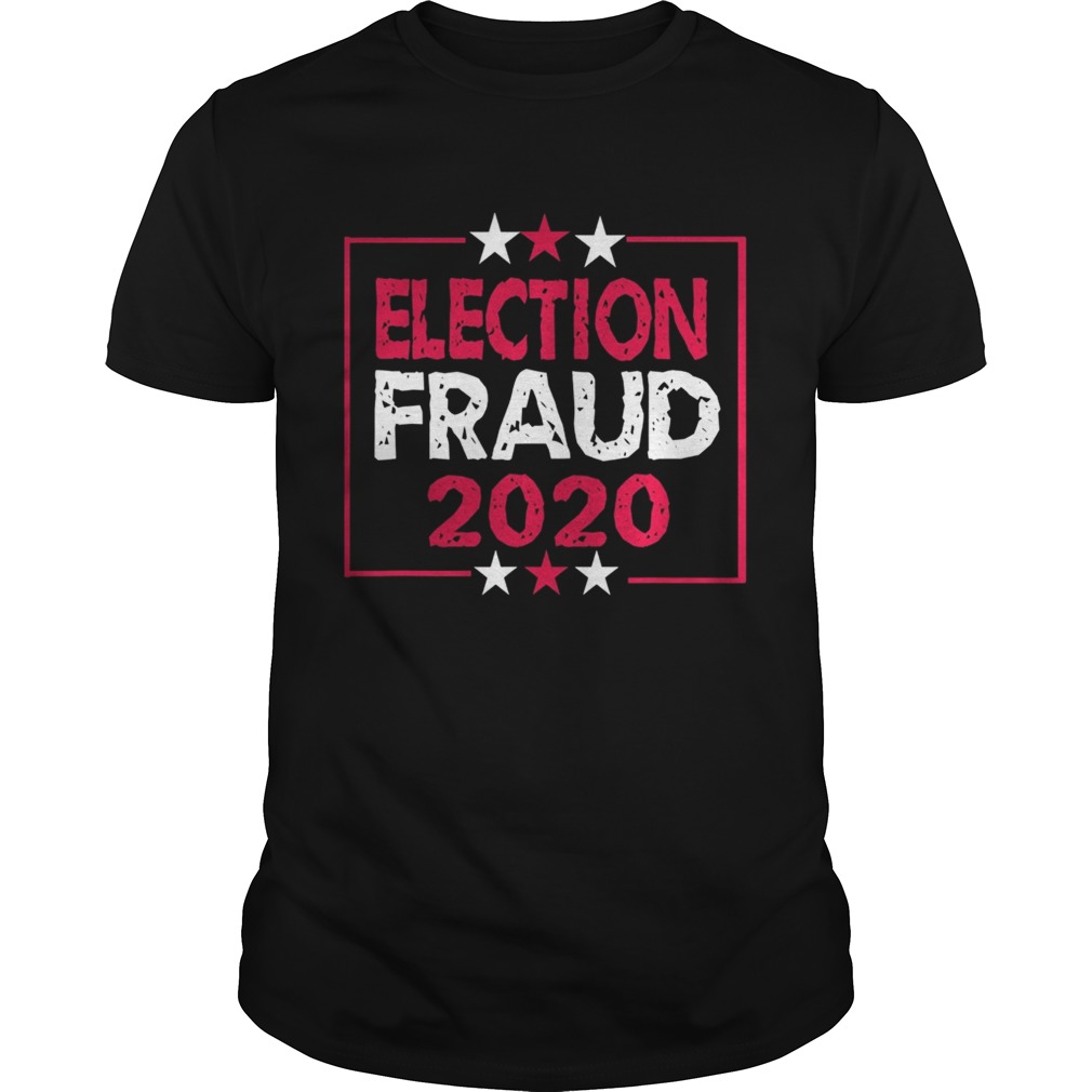 Fraud 2020 Election Results Voter shirt