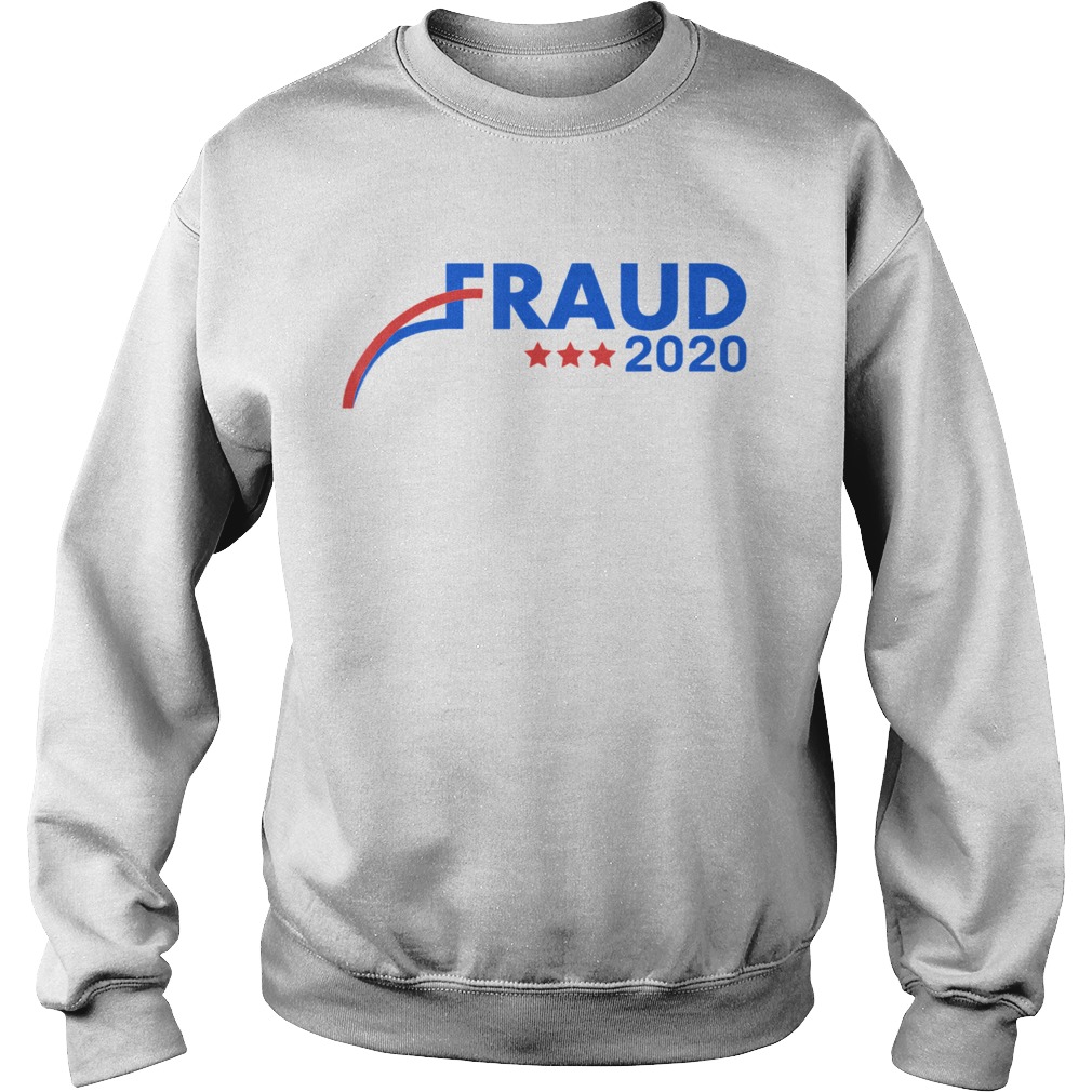 Fraud 2020 Trump Biden Election Results Voter Fraud Sweatshirt