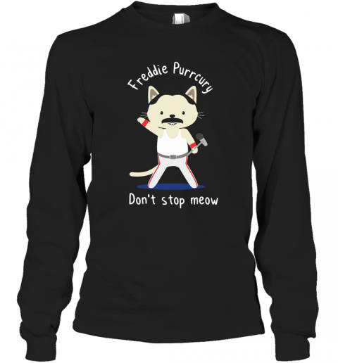 Freddie Purrcury Don'T Stop Meow T-Shirt Long Sleeved T-shirt 