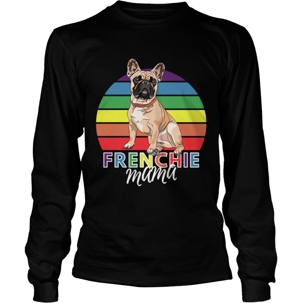 Frenchie Mama French Bulldog Long Sleeve