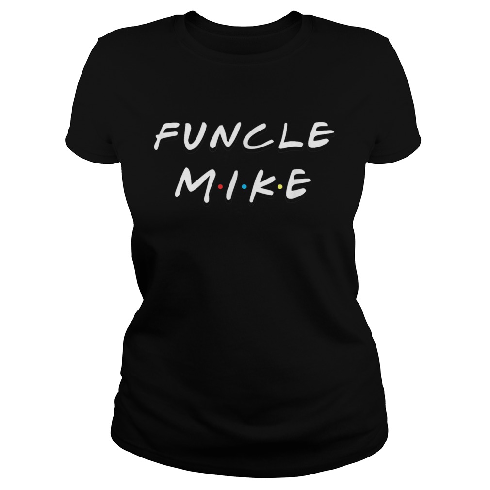Funcle Mike Uncle Classic Ladies