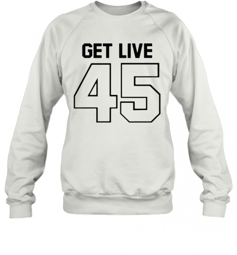 Get Live 45 Football TB T-Shirt Unisex Sweatshirt