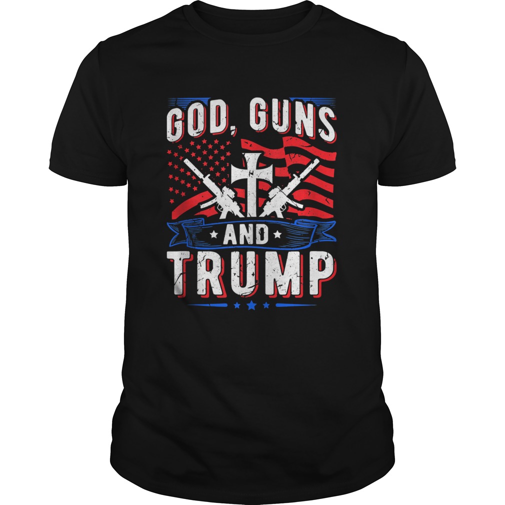 God Guns And Trump Donald Trump American Flag shirt