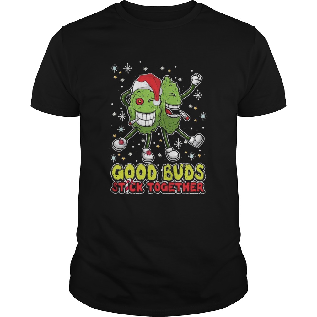 Good Buds Stick Together Christmas shirt