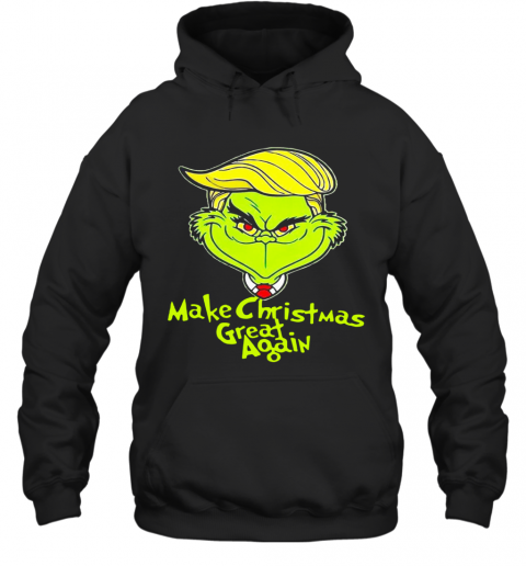 Good Grinch Trump Make Christmas Great Again T-Shirt Unisex Hoodie